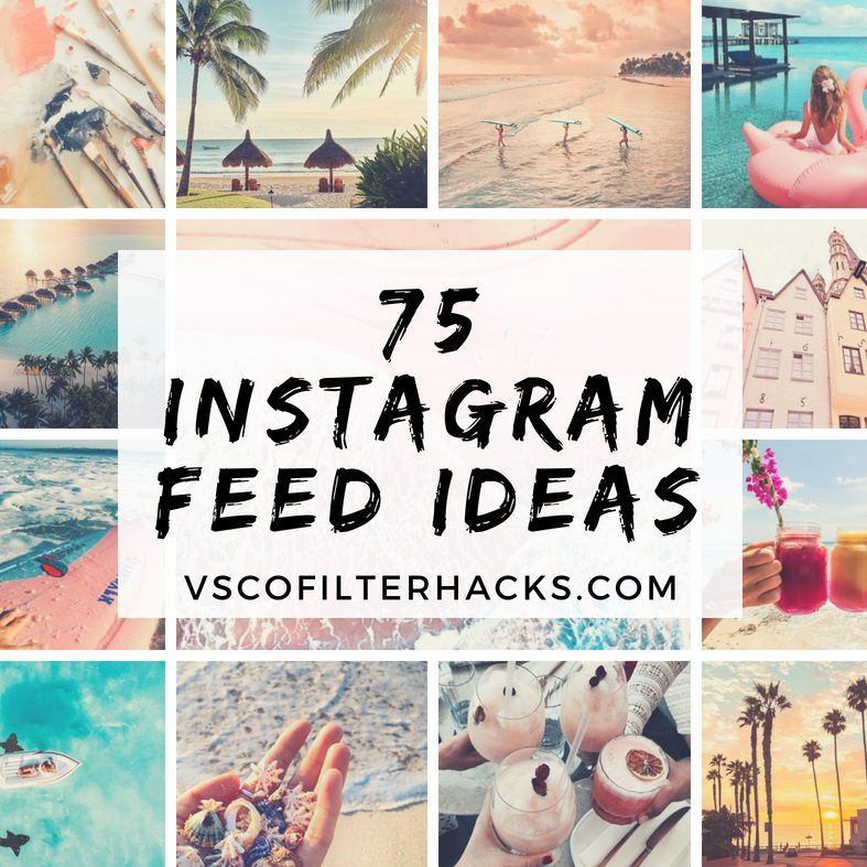 75 Instagram Feed Ideas VSCOFilterHacks